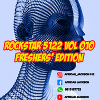 Rock_Star 5122 Vol 010 AMAPIANO MIX [Freshers Edition] By African Jackson by African Jackson