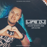 House Session 2020 - Life Dj Mix by Life Dj