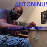 Antoninus -Believe In Yourself (Long Play Jazz &amp; Soul Liquid DnB Mix) No Mc's by DJAntoninus (An-Toe-Nine-Us)