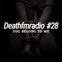 DFM28 - You Belong To Me by Deathfmradio.