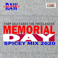 MEMORIAL DAY SPICEY MIX 2020 - FABP AKA FABPZ THE FREELANCER (CONTINUOUS PLAY) by Pete Atkinson