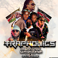 DJ FLYNN NITRANE-TRAPHOLICS [KENYAN DRILL VS TRAP] JULY 2023 by DJ FLYNN NITRANE