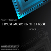 Concept - House Music On The Floor 040 (30.01.21) by Concept