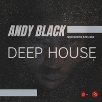 Andy Black's Quarantine (Deep House) - Episode 1 (SOUTH AFRICA) by Andy Black SA