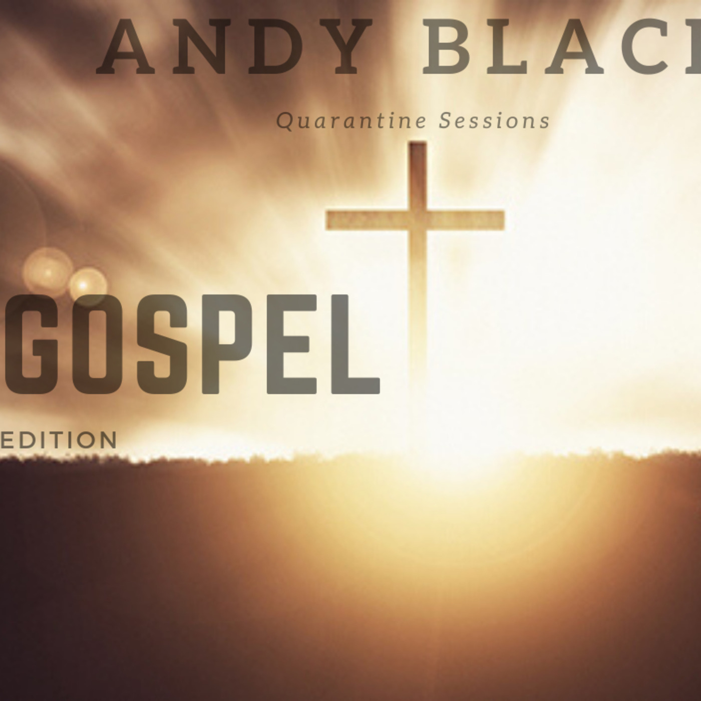 Andy Black Quarantine Sessions (Soulful House - Gospel Edition) Episode 30