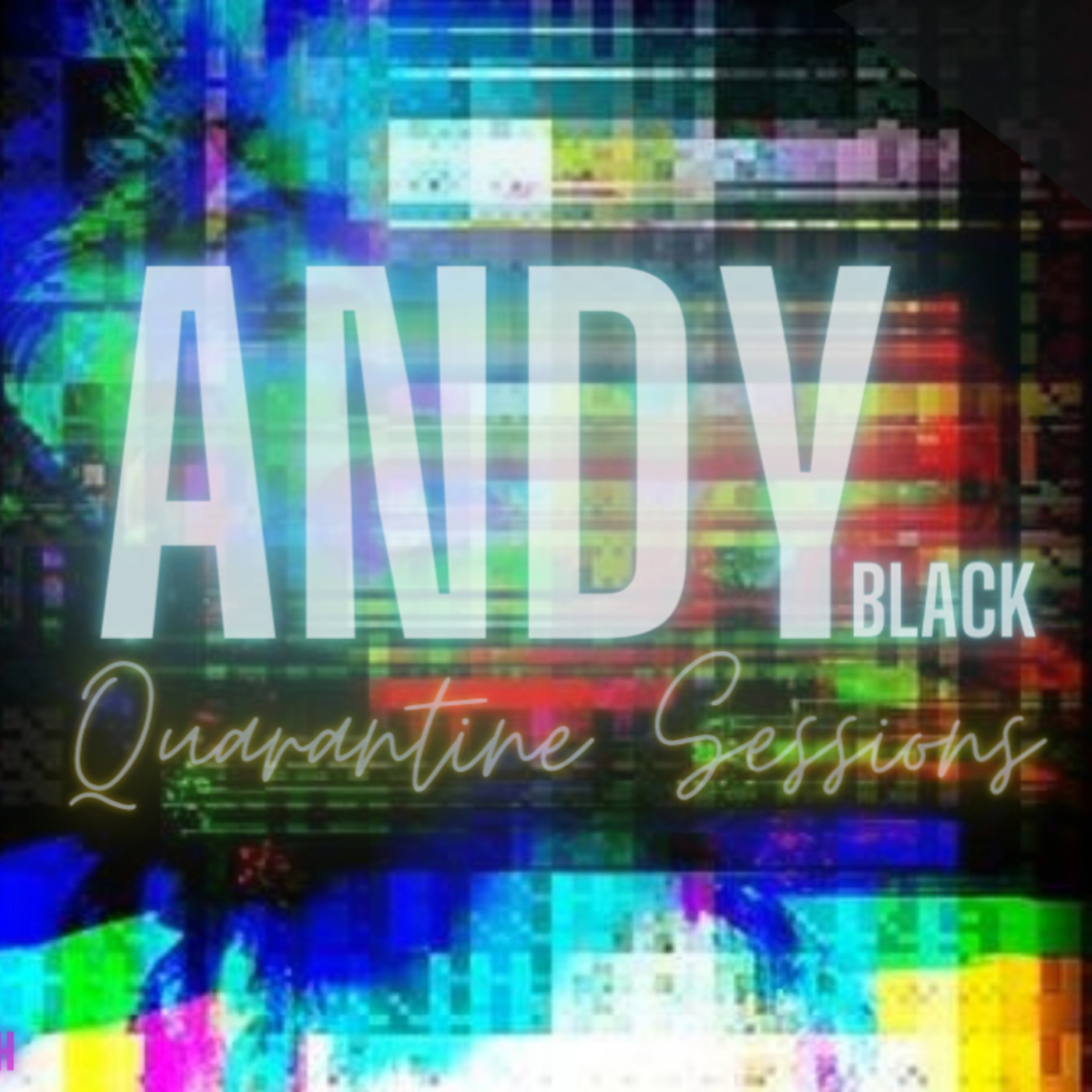 Andy Black Quarantine Sessions (Deep House - Glitch Edition) Episode 53