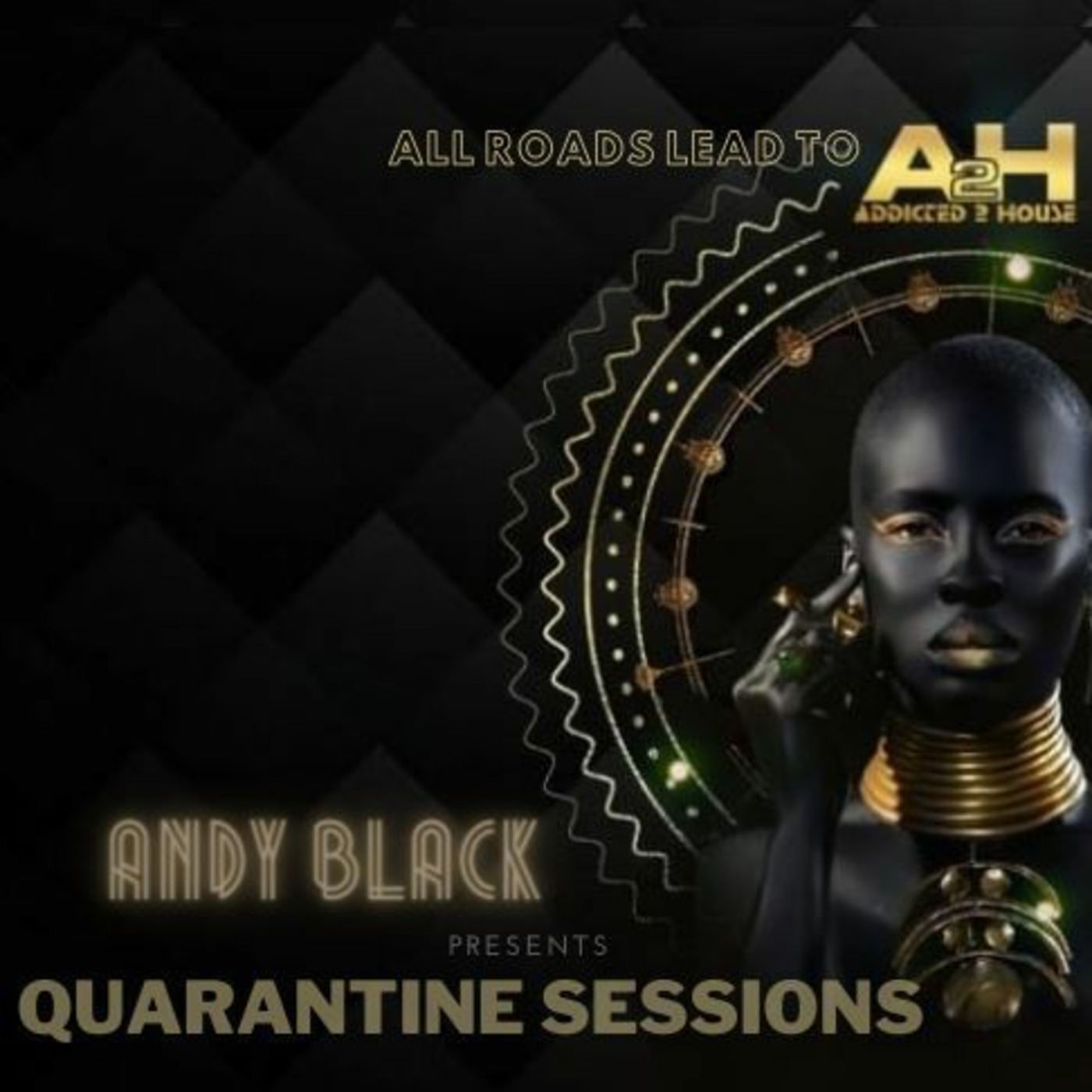 Andy Black #Quarantine Sessions - Deep House (Road2Addicted2HouseAnnualParty) Episode 70