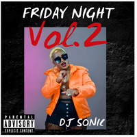 Friday Night Mixxtape Vol. 2_Dj Sonic by Dj_Sonic