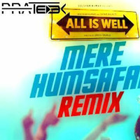 MERE HUMSAFAR - (REMIX) - PRAT3EK &amp;  DJ RAHUL A.K.A (DJ ROG) (DEMO) by PRAT3EK