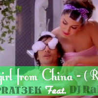 SUPERGIRL FROM CHINA - REMIX - PRAT3EK FT. DJ RAHUL A.K.A (DJ ROG)(DEMO) by PRAT3EK