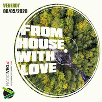 From House With Love - 08/05/2020 - RadioVeg.it by Derek Lomasto