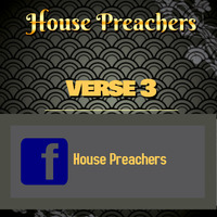 House Preachers Verse 3 by House Preachers