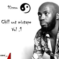 Chill out mixtape Vol .1 by Dj 10zero by Thando_RNC