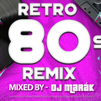 RETRO 80's REMIX @ MIXED BY - DJ MARÁK by Zoltán Marák