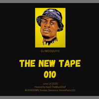 The New Tape 010 #LOCKDOWN_SundaySession_HouseParty101_Guest Mix By DJ Mosquito by The New Tape