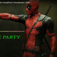 Welcome to the party|DJ Ayaash🔥 | Remix | Deadpool 2 Soundtrack by DJ Ayaash 🔥