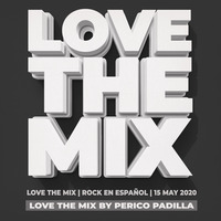 LOVE THE MIX | ROCK EN ESPAÑOL | 15 MAY 2020 by LOVETHEMIX