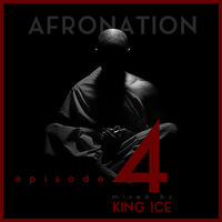 AfroNation Episode 2 mixed by KingIce by KingIce