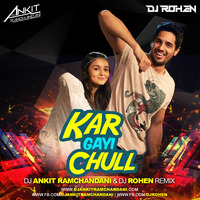 KAR GAYI CHULL - DJ ANKIT RAMCHANDANI  ( REMIX ) by Ankit Ramchandani