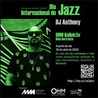 OHM + MMGerdau - JAZZ DAY 2020 - DJ Anthony (BH) Acidhop Jazz by OHM Coletivo: