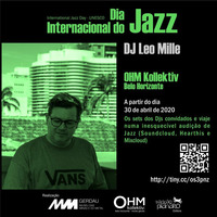 OHM + MMGerdau - JAZZ DAY 2020 - DJ Leo Mille (BH) Nujazz by OHM Coletivo: