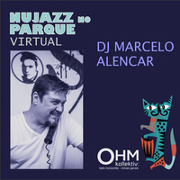 OHM - Nujazz no Parque Virtual 1 - DJ Marcelo Alencar by OHM Coletivo: