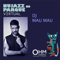 OHM - Nujazz no Parque Virtual 1 - DJ Mau Mau by OHM Coletivo: