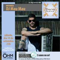 ELKT 5 ANOS PROG 03 - DJ MAU MAU - PROGRAMA (entrevista) by OHM Coletivo: