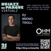 OHM - Nujazz no Parque Virtual 2 - DJ Breno Troll (Fusion World Music) by OHM Coletivo: