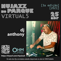 OHM - Nujazz no Parque Virtual 5 - DJ Anthony (Mixtape Nujazz) by OHM Coletivo: