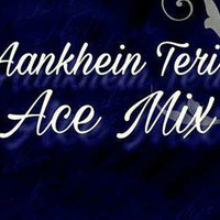 RAAZ AANKHEIN TERI (ACE MIX) by Dee-j Ace