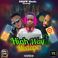 Mixtape: Dj Oskybaddo - High Way Mix by DJ Oskybaddo