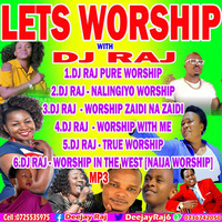 Dj Raj Nigerian Worship Hits by Deejay Raj