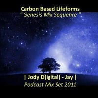 Carbon Based Lifeforms Genesis Mix Sequence (Jody D(igital)-Jay Set) by Jody Musica