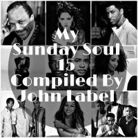 My Sunday Soul 15 Compiled By John Label by John Label SA (Series Of Mixtapes)