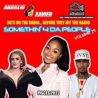 Andrew Xavier - Somethin 4 Da People - Volume 29 (Pisces 2022) (Top 40, Pop, Mainstream Radio) by Andrew Xavier