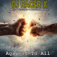 Against To All by DJ Racer X