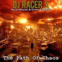 The Path Of Chaos by DJ Racer X