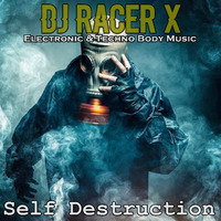 Self Destruction by DJ Racer X