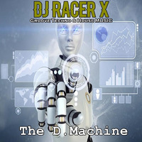The D. Machine by DJ Racer X