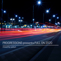 10. Progressions pres. Full On 2020  - Mixed by Yukun by Progressions Asia