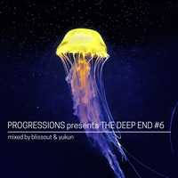 11. Progressions pres. The Deep End #6 - Mixed by Blissout &amp; Yukun by Progressions Asia