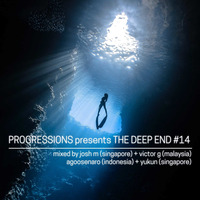 29. Progressions pres. The Deep End #14 - Mixed by Josh M, Victor G, Agoosenaro &amp; Yukun by Progressions Asia