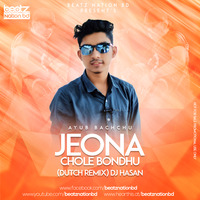Jeona Chole Bondhu (Dutch Remix) Dj Hasan by Beatz Nation BD