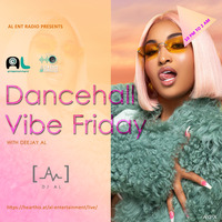 DANCEHALL VIBE FRIDAY LIVE WITH DEEJAY AL AUG 28TH by DEEJAY AL #AL_ENT