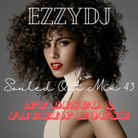ezzydj's Souled Out Mix 43-Nu Disco &amp; Jackin House by ezzydj
