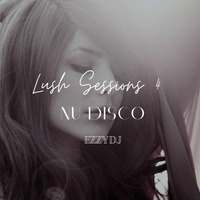 ezzydj's Lush Sessions 4-Nu Disco by ezzydj