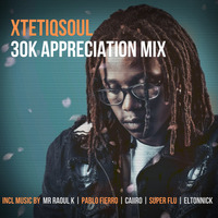 XtetiQsoul 30K Appreciation Mix by XtetiQsoul