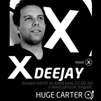 XDEEJAY - HUGE CARTER - 2020.11.02 by Rádió X | X Archívum | radiox.hu