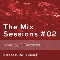 The Mix Sessions #02 [Deep House - House] by Ricardo Giacomini